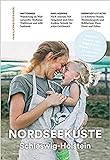 Familien-Reiseführer Nordseeküste Schleswig-Holstein: Schöner Reisen mit Kindern