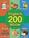 Englisch: Meine Ersten Wörter: Bildwörterbuch für den Kindergarten | Mehr als 200 Wesentliche Wörter Englisch