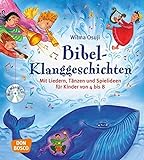 Bibel-Klanggeschichten - Mit Liedern, Tänzen und Spielideen für Kinder von 4 bis 8